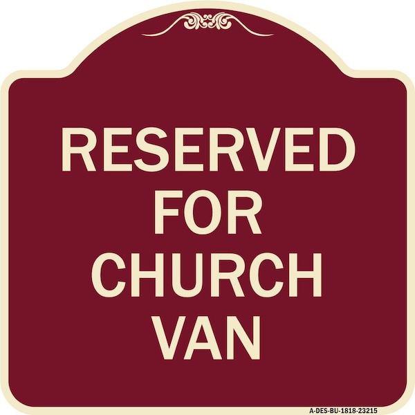 Signmission Reserved for Church Van Heavy-Gauge Aluminum Architectural Sign, 18" x 18", BU-1818-23215 A-DES-BU-1818-23215 - main